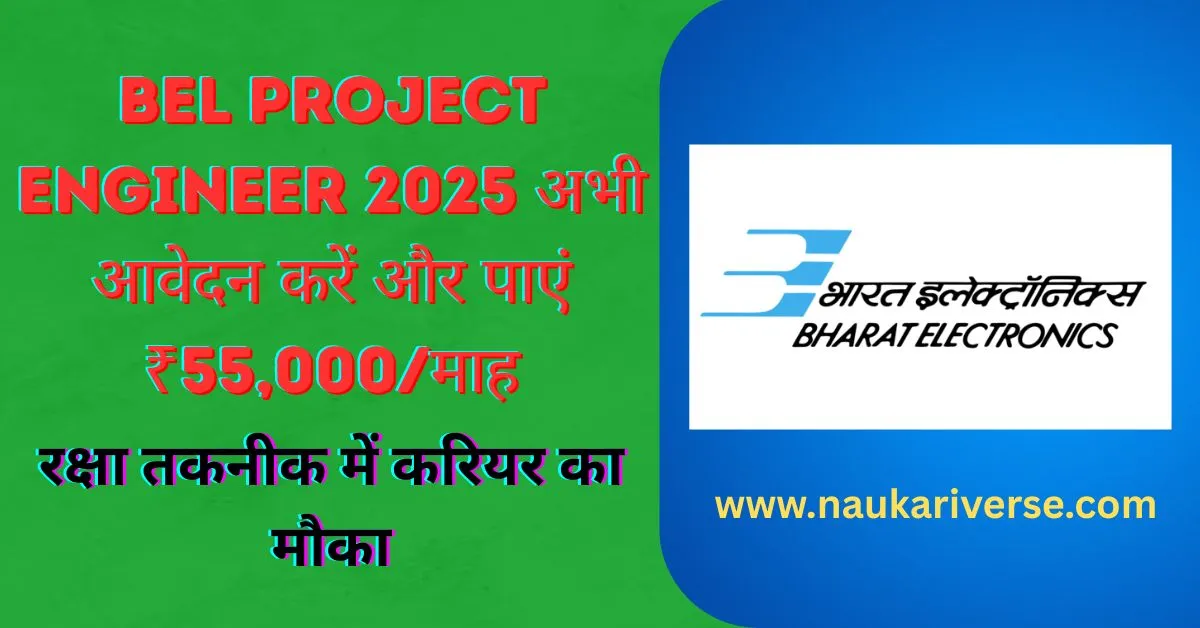 BEL Project Engineer Recruitment 2025: Apply Now for 20 High-Paying Posts Up to ₹55,000