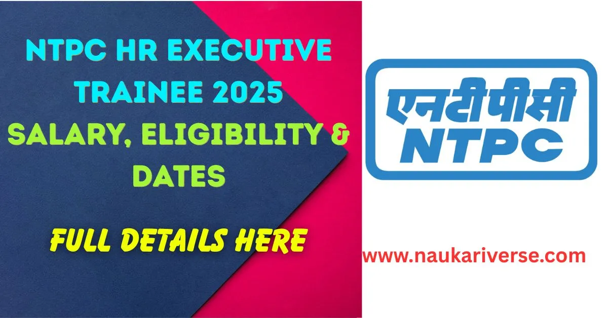NTPC Executive Trainee HR Recruitment 2025 Apply Online for 15 Posts | Salary ₹40,000–₹1,40,000