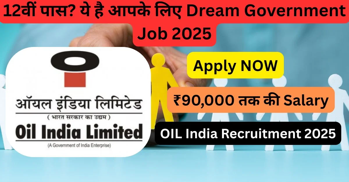 OIL India Junior Office Assistant Recruitment 2025 – Secure Government Jobs for 12th Pass with High Salary